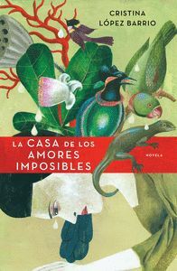 CASA DE LOS AMORES IMPOSIBLES,LA