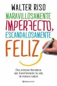 MARAVILLOSAMENTE IMPERFECTO ESCANDALOSAMENTE FELIZ