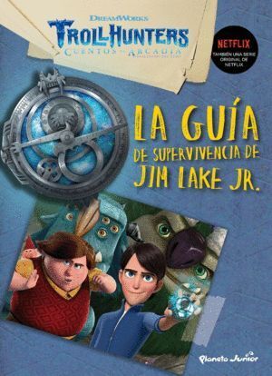 TROLLHUNTERS CUENTOS DE ARCADIA LA GUIA DE SUPERVIVENCIA