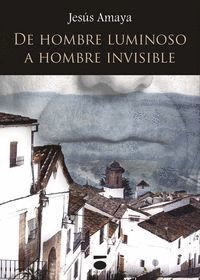 DE HOMBRE LUMINOSO A HOMBRE INVISIBLE