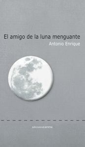 AMIGO DE LA LUNA MENGUANTE,EL