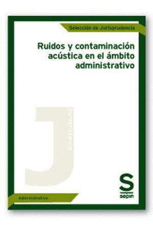 RUIDOS Y CONTAMINACION ACUSTICA EN EL AMBITO ADMINISTRATIVO