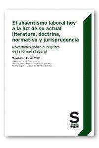 EL ABSENTISMO LABORAL HOY A LA LUZ DE SU ACTUAL LITERATURA,