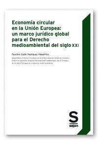 ECONOMIA CIRCULAR EN LA UNION EUROPEA: UN MARCO JURIDICO GLO