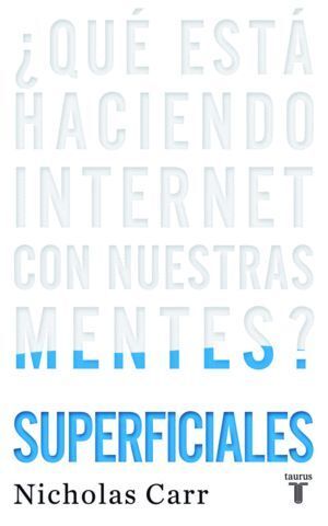 SUPERFICIALES QUE ESTA HACIENDO INTERNET CON NUESTRAS MENTES