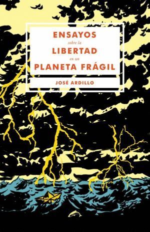 ENSAYOS SOBRE LA LIBERTAD EN UN PLANETA FRAGIL