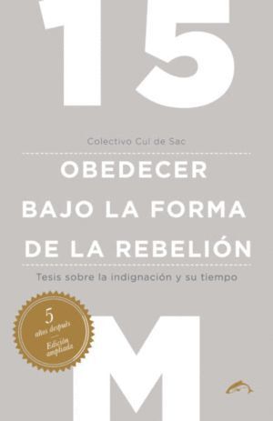 15M OBEDECER BAJO LA FORMA DE LA REBELION