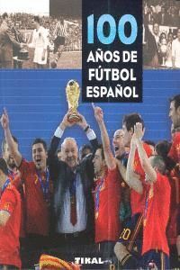 100 AÑOS DE FUTBOL ESPAÑOL